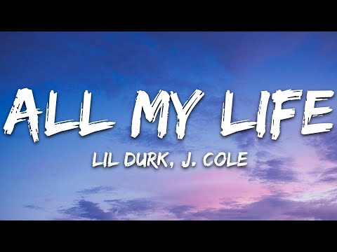 Lil Durk - All My Life (Lyrics) ft. J. Cole