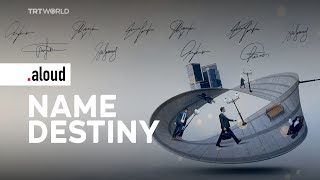 Does your name affect your destiny? | Aloud