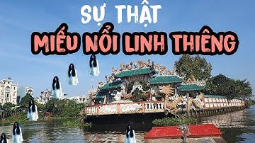 Sự Thật Ngôi Miếu Nổi Linh Thiêng" Cầu Gì Được Đấy"Trên Sông Vàm Thuật Sài Gòn