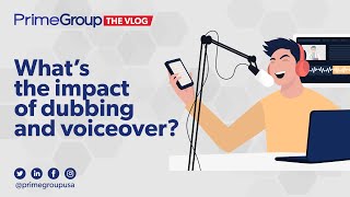 What´s the impact of dubbing and voiceover?