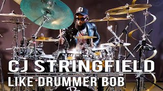 CJ Stringfield - Like Drummer Bob