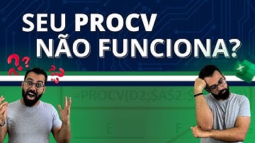 Seu PROCV não funciona? Vem DESCOBRIR AGORA como resolver