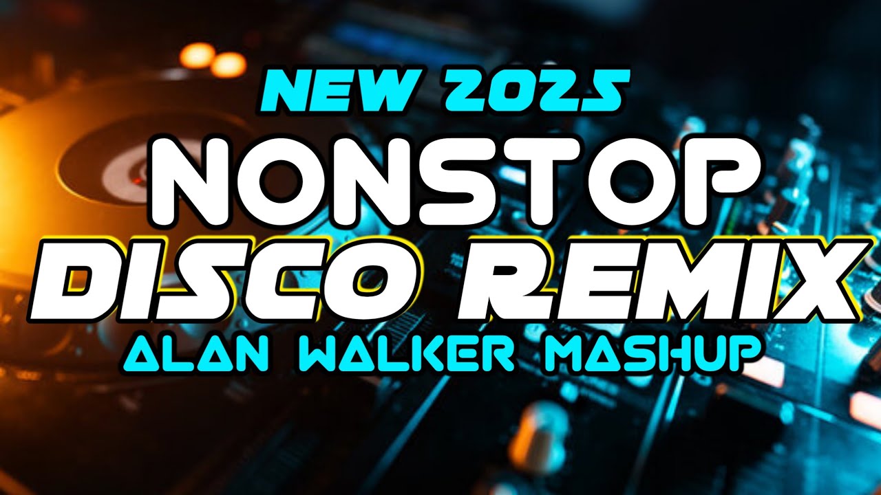 ALAN WALKER SONG - NONSTOP DISCO MIX NEW 2025