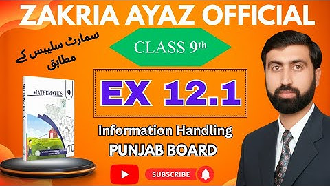 Class 9 Math | Exercise 12.1 | Information Handling | Full Solution | Punjab Board| Sir Zakria Ayaz 