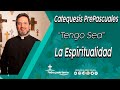 Catequesis PrePascuales "La Espiritualidad"