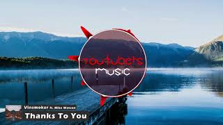 Vinsmoker - Thanks To You (ft. Mike Watson)