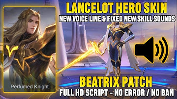 Lancelot HERO Skin Script with New Voice Lines | Fixed New Skill Sounds - Full HD Script | MLBB