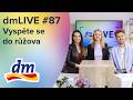 DmLIVE 87 Vyspěte Se Do Růžova Dm Drogerie DmLIVE 87 Vyspěte Se Do Růžova Dm Drogerie