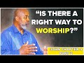 True worship vs vain worship