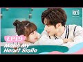 FULL ENG SUB 扑通扑通喜欢你 EP19 Make My Heart Smile IQiyi Romance 