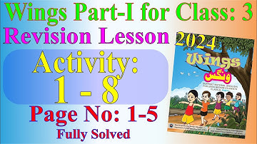 Class 3 Wings Page 1-5 Activity 1-8 II Wings Class 3 Part 1 Page 1-5 Activity 1-8 II Revision Lesson