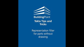Tekla Structures - Representation filter for parts without drawing
