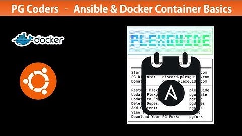 PlexGuide: Ansible & Docker Container Basics