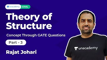 Theory of Structure - 3 | Concept Through GATE Questions | Civil | Rajat Johari | Accord