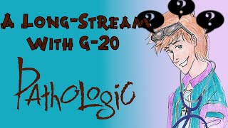 A Long-Stream || Pathologic Classic HD! ||
