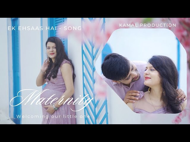 Ek Ehsaas Hai | Baby Shower Song | Maternity Song | Pre Pregnancy Song  | Kamal Production class=