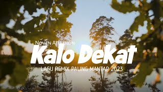 Kalo Dekat - Remix Noven Atulolon