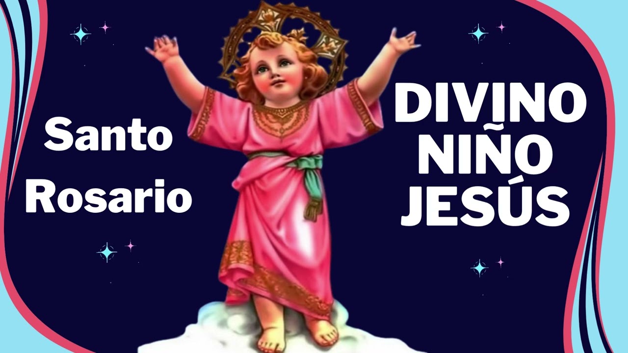 ❤🙏🏻SANTO ROSARIO AL DIVINO NIÑO JESÚS❤🙏🏻