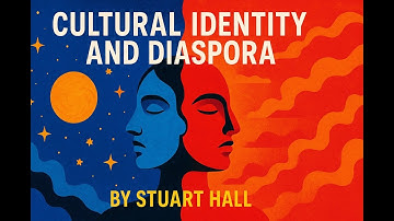Summary and analysis of Cultural Identity and Diaspora by Stuart Hall