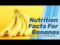 Nutrition Facts For Bananas - Health Benefits of Bananas