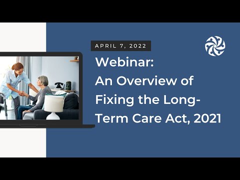 Webinar: An Overview of Fixing the Long-Term Care Act, 2021