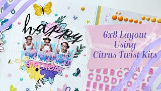 6x8 Birthday Layout Using Products from Citrus Twist Kits
