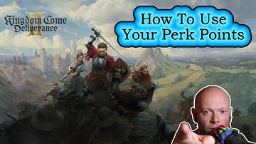 Kingdom Come Deliverance 2 ● How To Use Perk Points