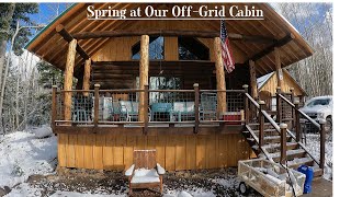 Spring Time at Our Off Grid Cabin