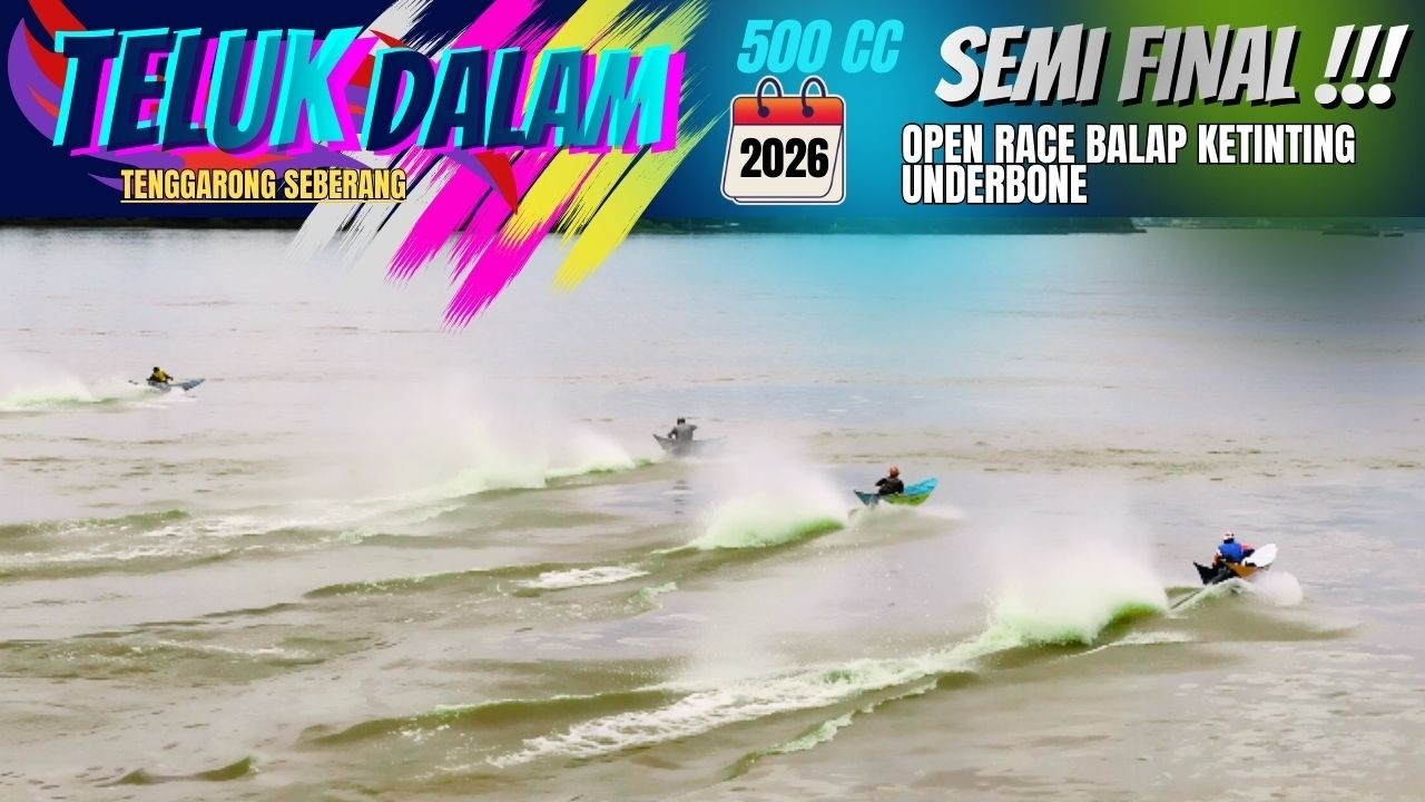 SEMI FINAL TELUK DALAM tenggarong seberang, 500 cc Anderbone, race ketinting 2026
