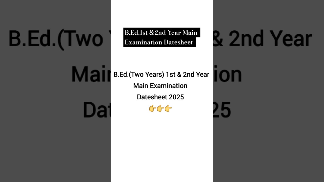 B.Ed.(Two Years) 1st & 2nd Year Main Examination Datesheet 2025/