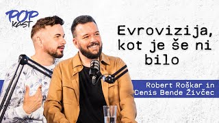POP TV | POPKAST: Robert Roškar in Denis Bende Živčec | Evrovizija, kot je še ni bilo
