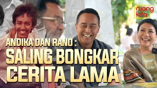 Andika dan Rano : Saling Bongkar Cerita Lama | Ruang Kita