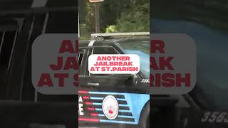 Another Jailbreak at St Parish