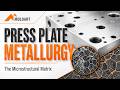 Optimizing Press Plate Metallurgy The Microstructural Matrix