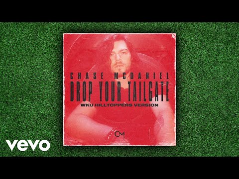 Chase McDaniel - Drop Your Tailgate (WKU Hilltoppers Version / Audio)