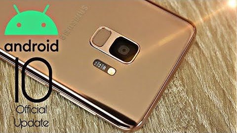 Samsung Galaxy S9 Official Android 10 Update