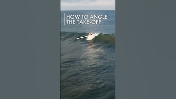 How to Surf: Angling the Takeoff