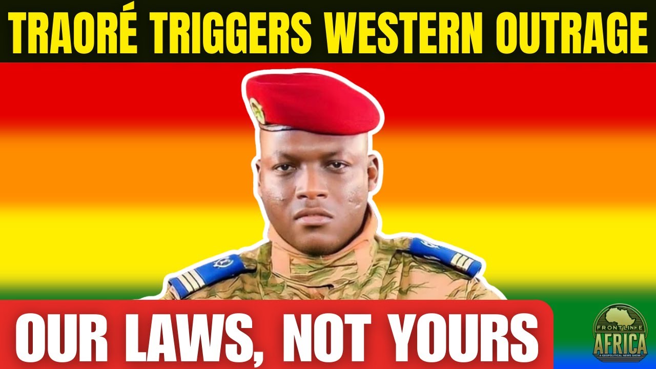 Western Media Furious After TRAORÉ’s Bold New Law