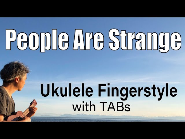 People Are Strange (The Doors) [Ukulele Fingerstyle] Play-Along with TABs *PDF available class=