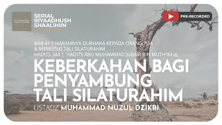 1114. KEBERKAHAN BAGI PENYAMBUNG TALI SILATURAHIM | Riyaadush Shaalihiin