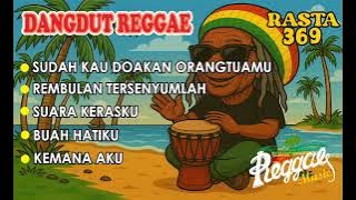 DANGDUT REGGAE | INDONESIA | PENYEMANGAT KERJA | ENAK DIDENGARKAN 