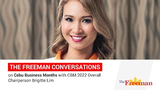 #TheFreemanConversations on Cebu Business Months with Brigitte Lim, CBM 2022 Overall Chairperson