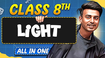 Light in 1 Shot | Physics | All in One | Class 8th Complete Revision