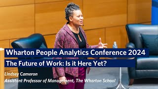 The Future of Work: Is it Here Yet? – Wharton People Analytics Conference 2024 by Wharton School 180 views 3 days ago 21 minutes