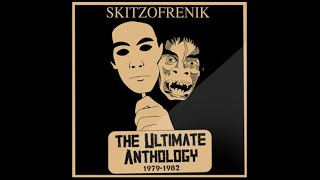 Skitzofrenik The Ultimate Anthology 1979 1982 Review