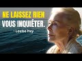 Louise hay  ne laissez rien vous inquiter  veillez vos motions positives  bol 2 motivation