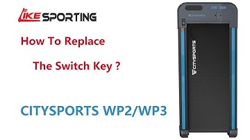 How to replace the switch key of CITYSPORTS Treadmill WP2 (WP3)