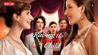 Raising His Mistress s Child Recap She Raised His Mistress s Child And Planned Revenge