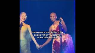 “When you believe” 2024 Met Gala by Ariana Grande and Cynthia Erivo.