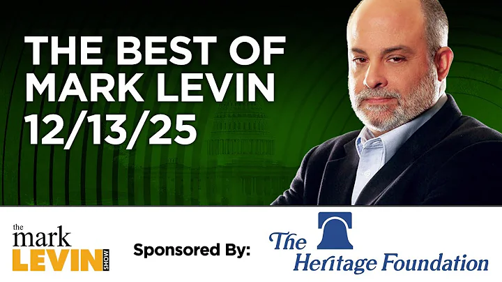 The Best Of Mark Levin - 12/13/25